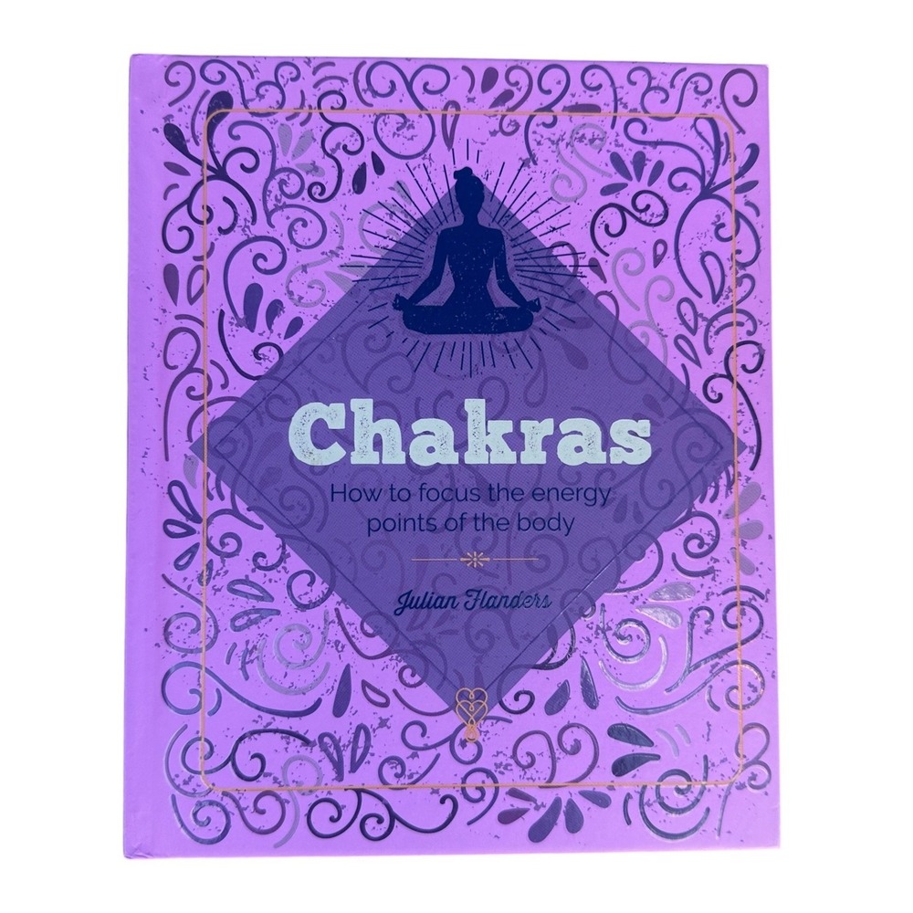 Chakras How to Focus the Energy Points of the Body Hardcover Book